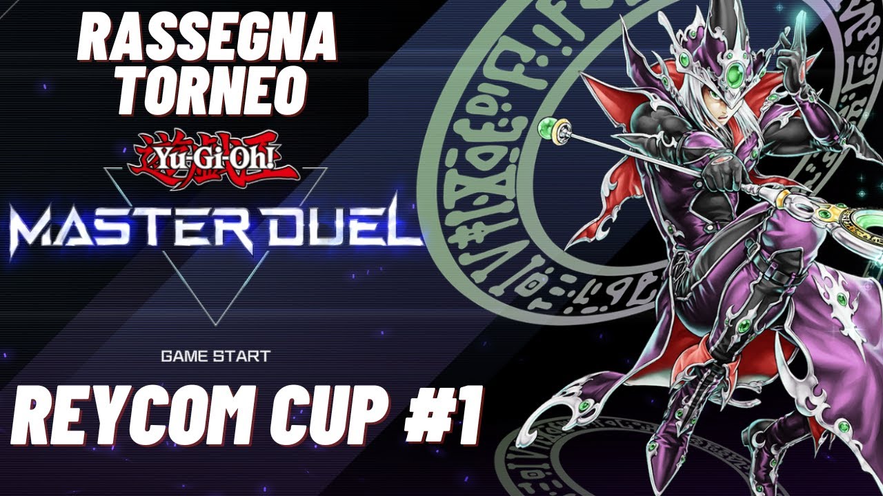 Rassegna del Primo Torneo del Canale - Reycom Cup #1 - Yu-Gi-Oh Master Duel ITA