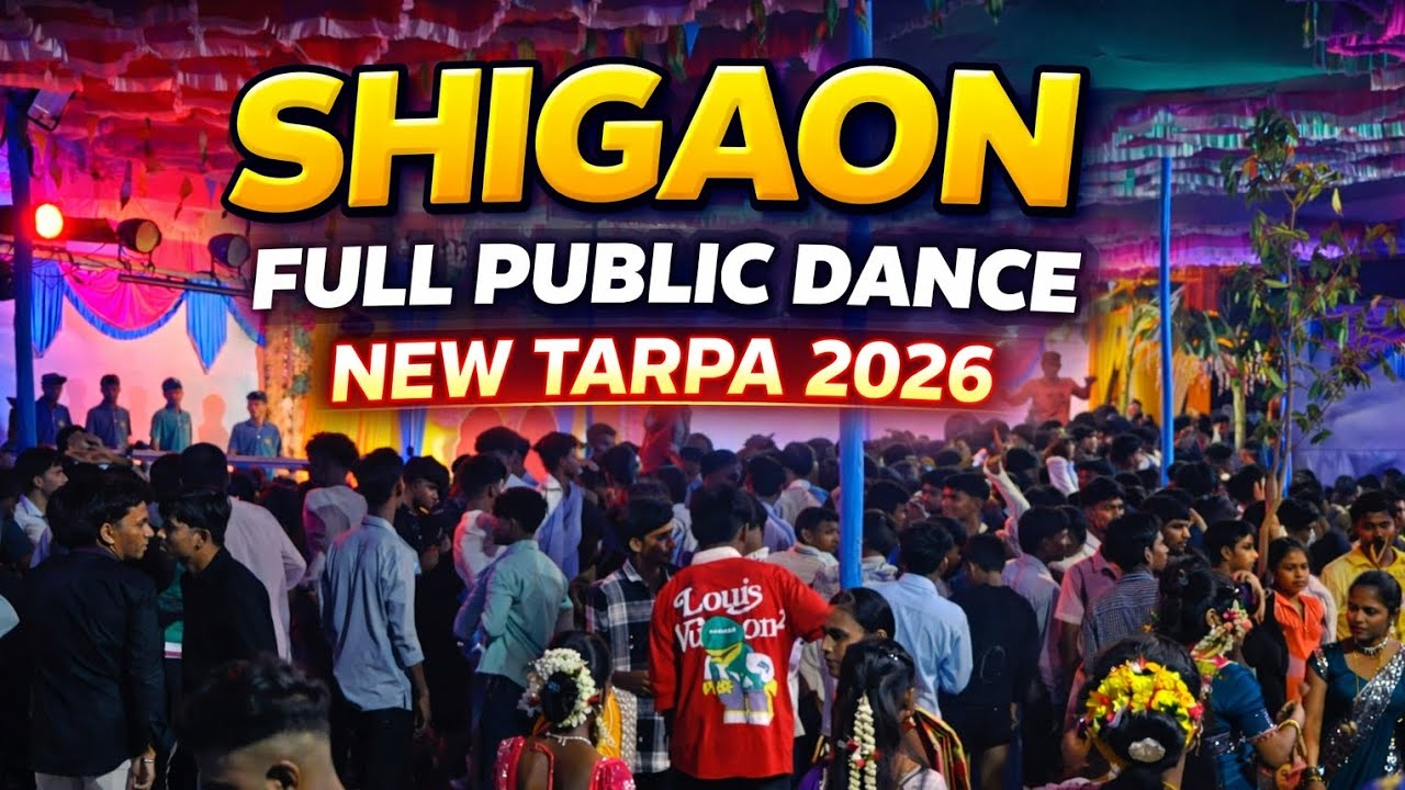 Shigaon Tarpa Dance 2026 🔥 Full Public Dance | 26 Feb 2026📄 