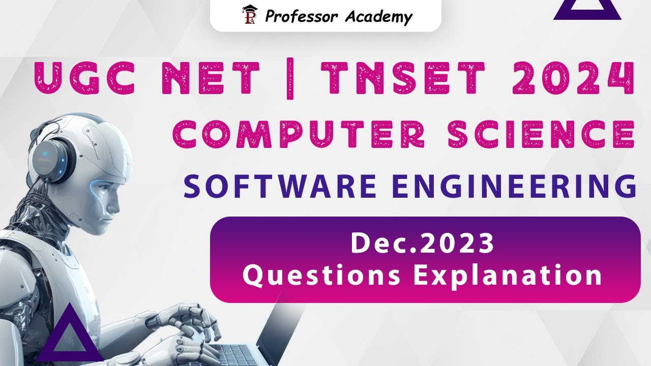 TNSET/UGC NET - Computer Science - Software Engineering Dec 2023 Questions - Explanation