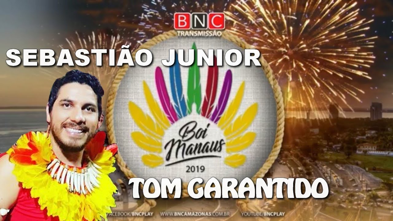 SEBASTIÃO JUNIOR - TOM GARANTIDO - BOI MANAUS 2019