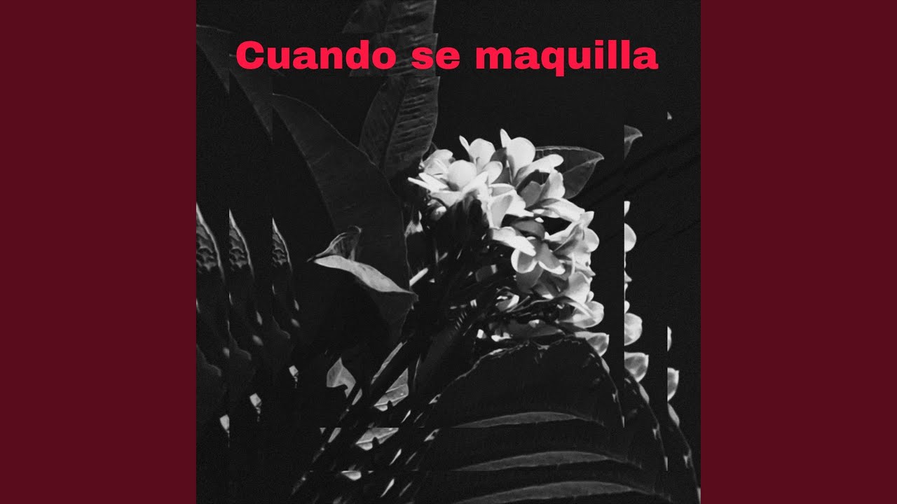 Cuando se maquilla