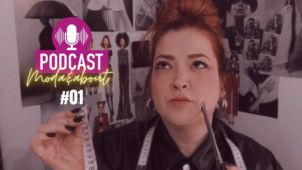 PODCAST MODA&ABOUT - EP 1: Vale a pena cursar faculdade de moda em 2023? l Tathiane Vargas