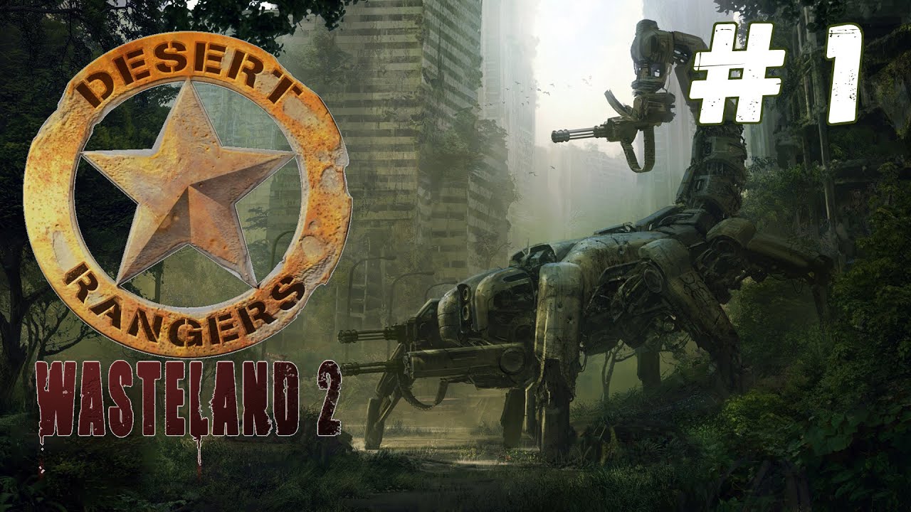 Wasteland 2: Director's Cut - Прохождение #1 Сложность #Полный задрот!
