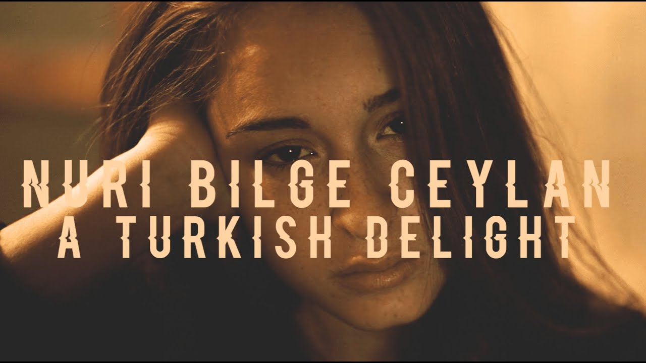 Nuri Bilge Ceylan a Turkish Delight
