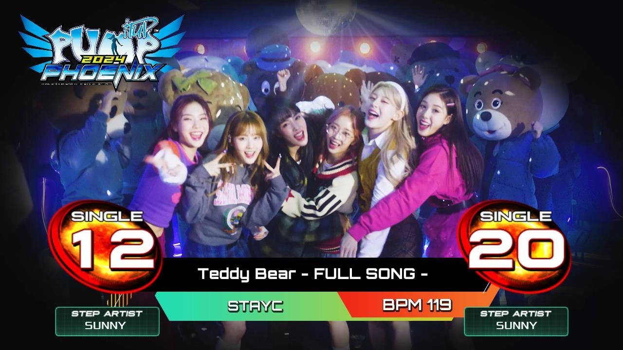 [PUMP IT UP PHOENIX] Teddy Bear (테디베어) - FULL SONG - S12, S20