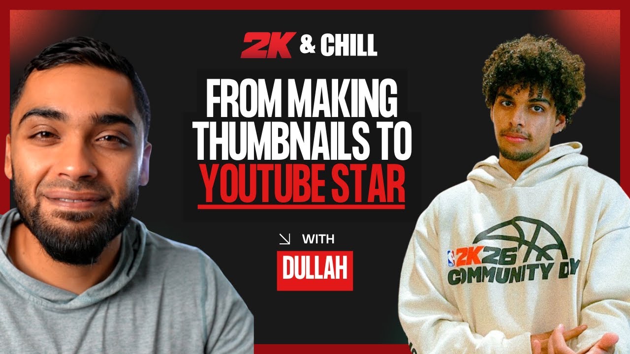 From Making Thumbnails to YouTube Star - Dullah | 2k & Chill