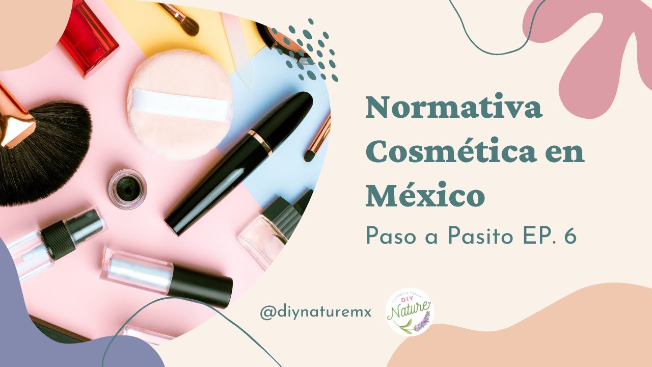 Paso a pasito EP #6 - Normativa Cosmética en México