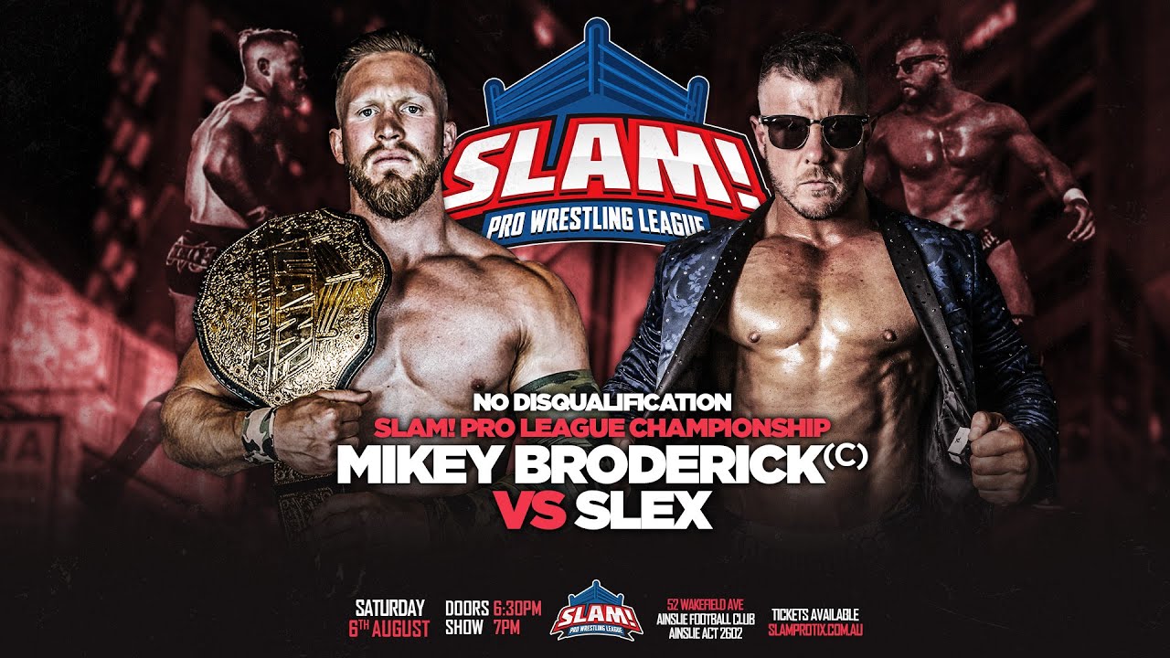 SLAM! Pro Wrestling League - Mikey Broderick vs Slex - August 6th 2022 - NO DQ Championship Match