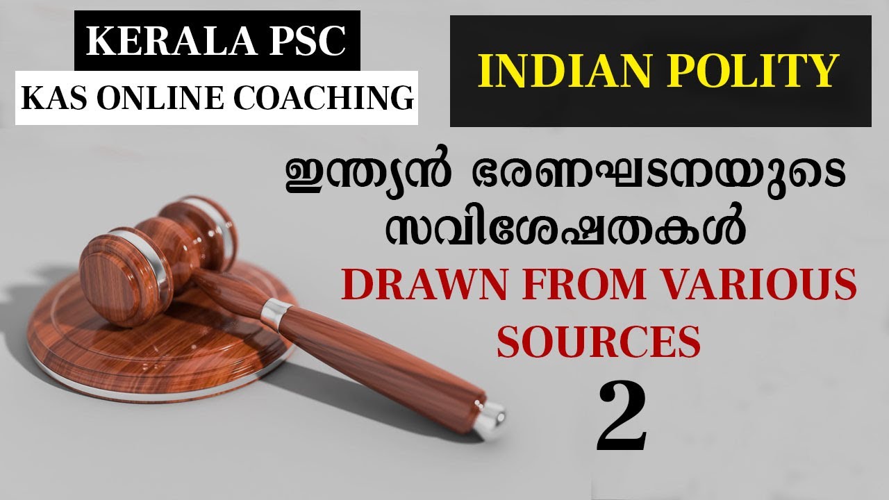Drawn From Various Sources Salient Features of Indian Constitution KAS LDC Class ഇന്ത്യന്‍ ഭരണഘടന