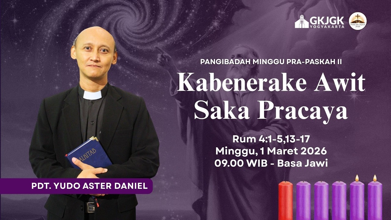 PANGIBADAH MINGGU PRA-PASKAH II, 1 MARET 2026 GKJ GONDOKUSUMAN (Wanci 09:00 WIB - Basa Jawi)