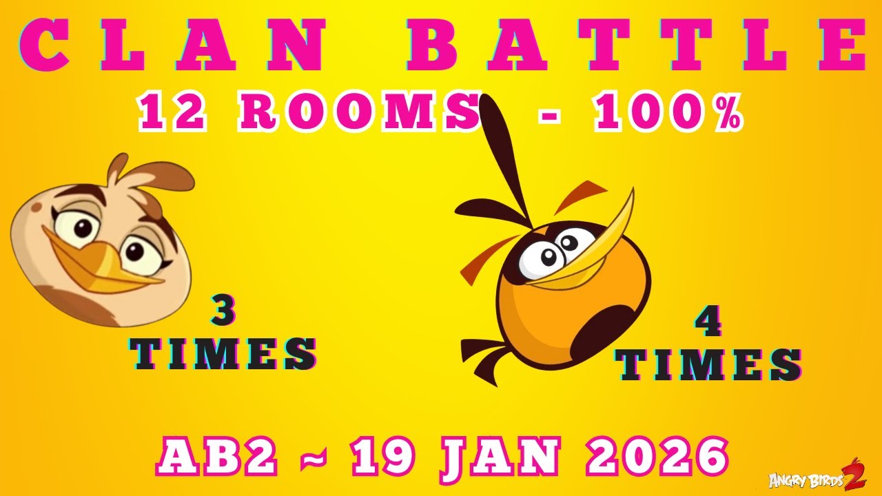 Angry Birds 2 Ab2 Clan Battle. 12 rooms, 3 Melody, 4 Bubbles, 100%  1/19/26