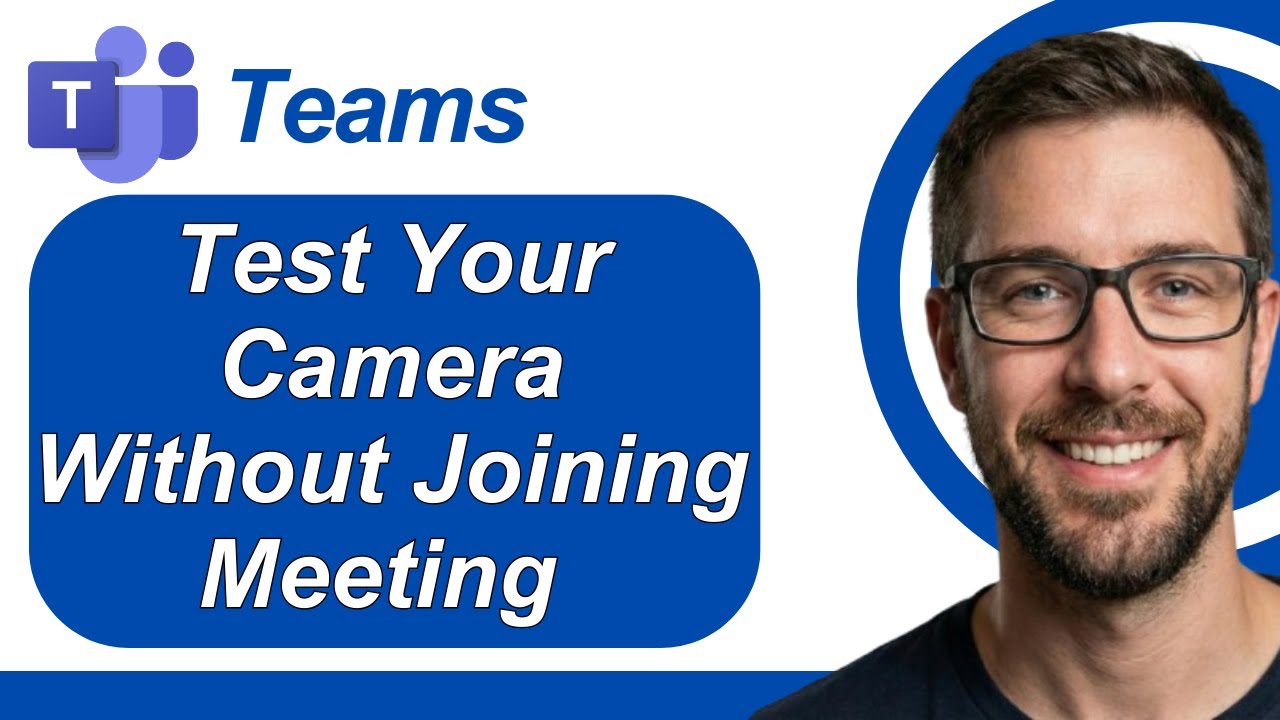 How To Test Your Camera In Microsoft Teams Without Joining A Meeting (Quick Tutorial) [2026 Guide]