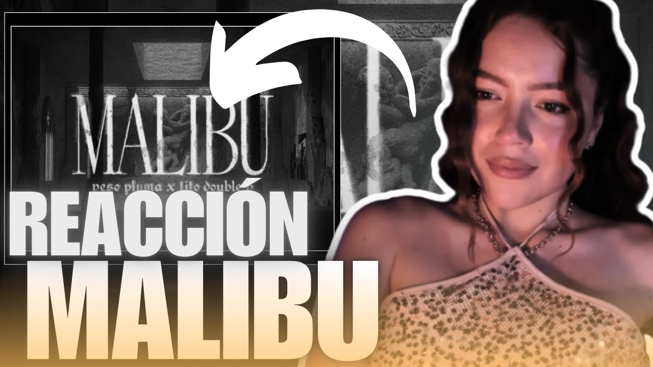 [ REACCIÓN ] MALIBU - *PESO PLUMA & TITO DOUBLE P*
