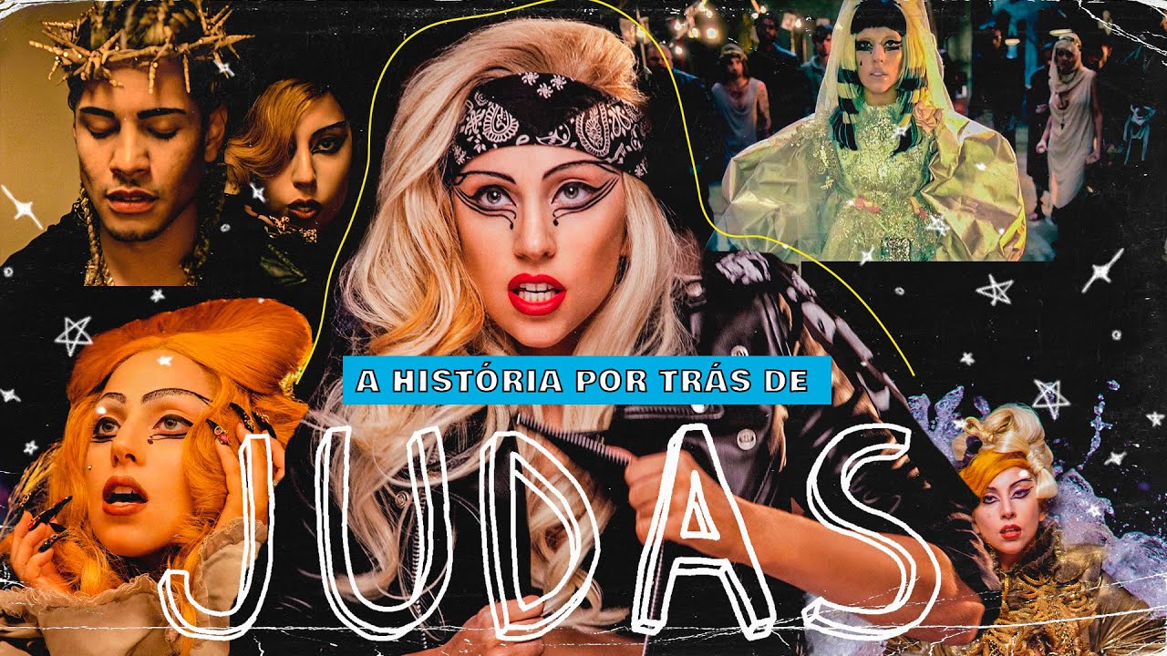 A HISTÓRIA POR TRÁS DE JUDAS DE LADY GAGA
