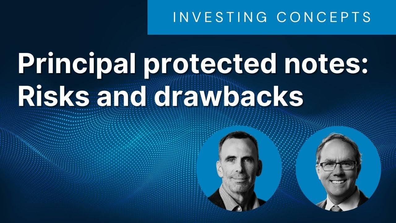 Principal Protected Notes: Risks and Drawbacks