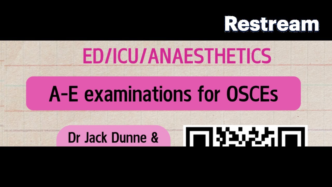 MTB Final Year Series: ED/ICU/Anaesthetics OSCE session - A-E examinations for OSCEs