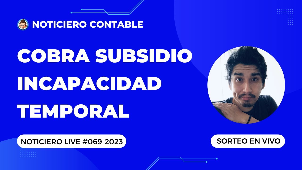 Como cobrar Subsidio Incapacidad Temporal | #NoticieroLive 069-2023