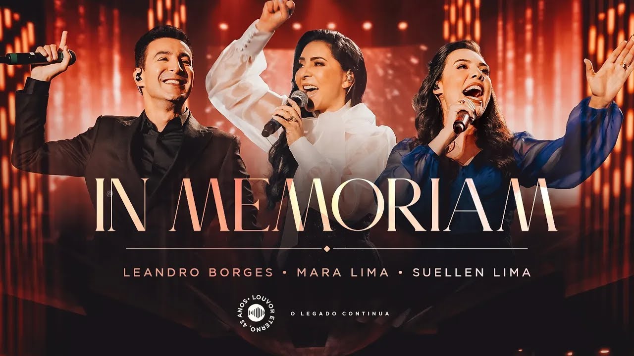 Mara Lima, Leandro Borges, Suellen Lima - In Memoriam (43 Anos Louvor Eterno - Ao Vivo)