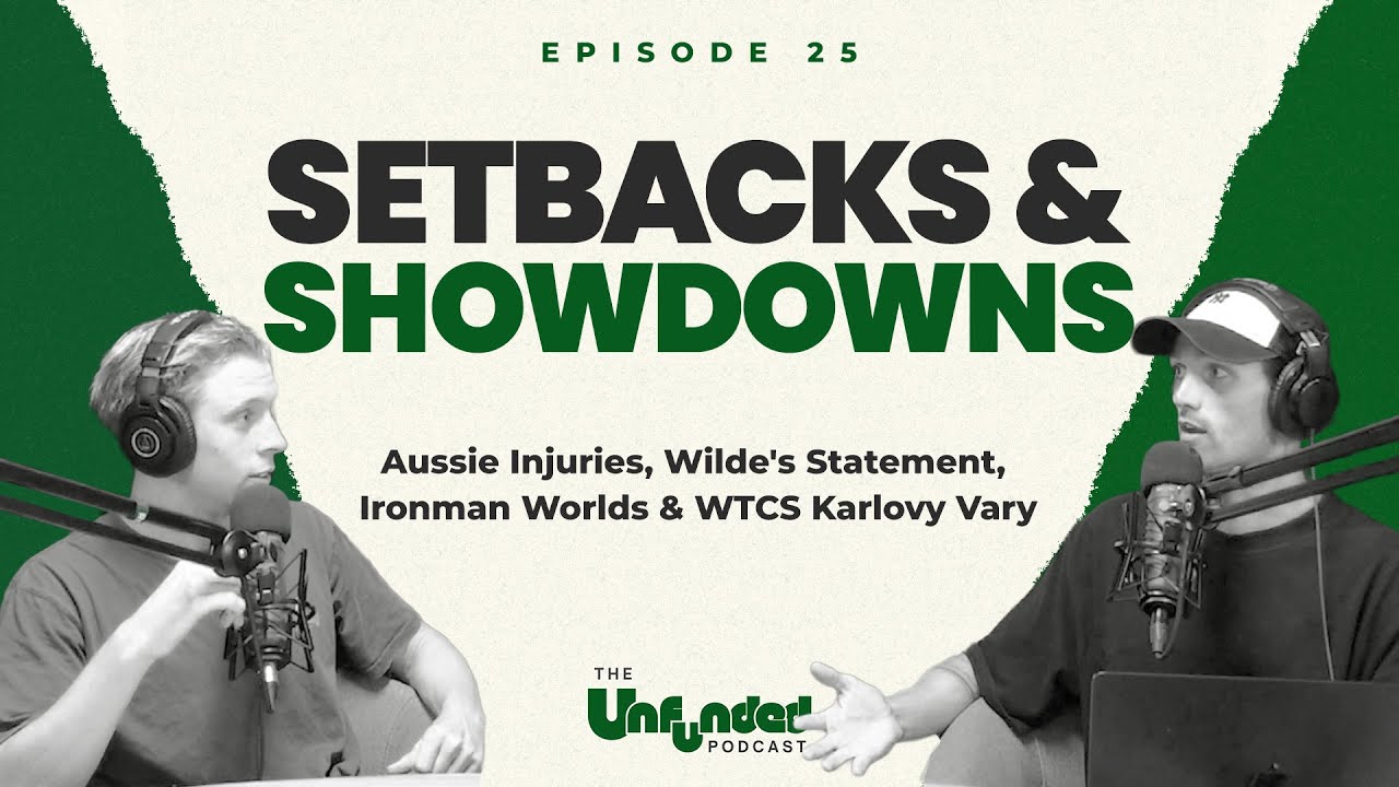 Setbacks & Showdowns: Aussie Injuries, Wilde's Statement, Ironman Worlds & WTCS | Unfunded Ep 25