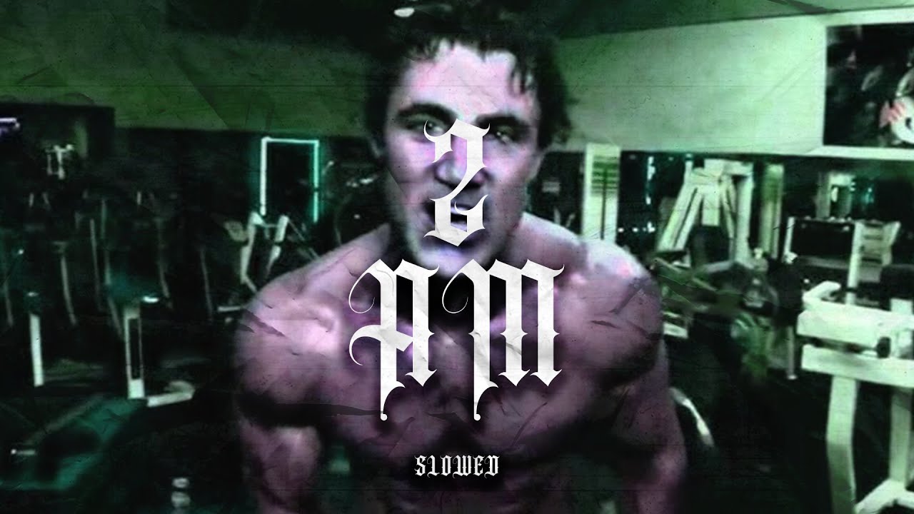 GYM HARDSTYLE : 2AM (Greg Plitt Edit) SLOWED