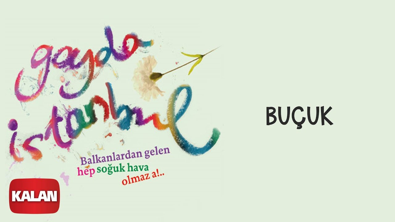 Gayda İstanbul - Bu&ccedil;uk [ Gayda İstanbul &copy; 2009 Kalan M&uuml;zik ]
