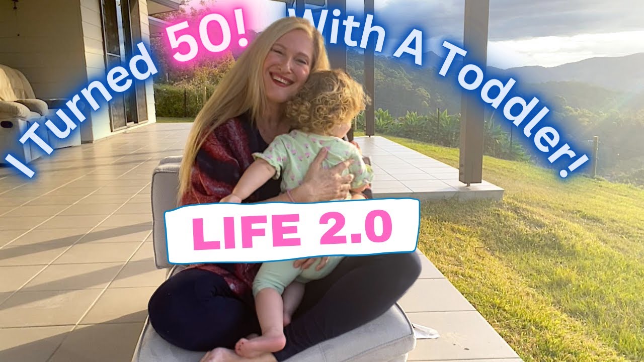 😯 Turning 50 With A Toddler!  ~ The Surprising Positives☀️