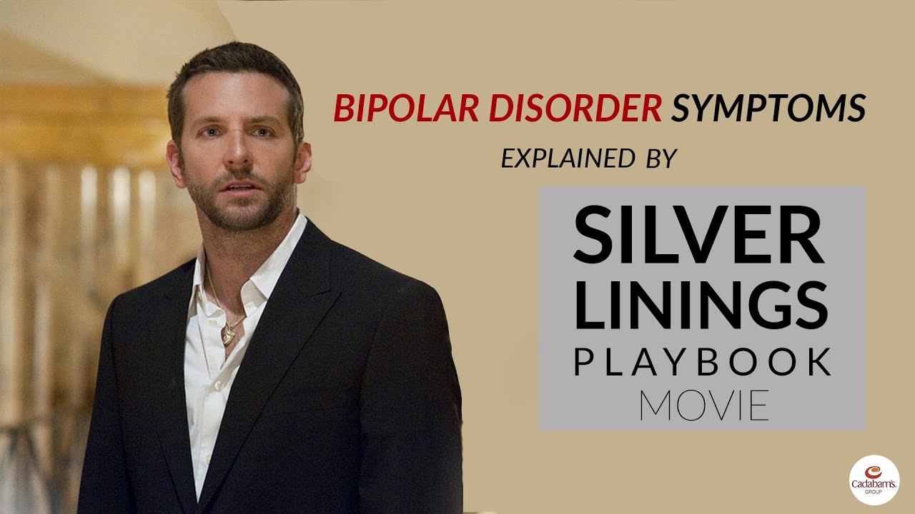 Bipolar Disorder Symptoms Explained by - Silver Linings Playbook  (2012)