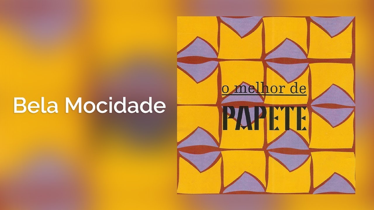 Papete - Bela Mocidade - O Melhor de Papete