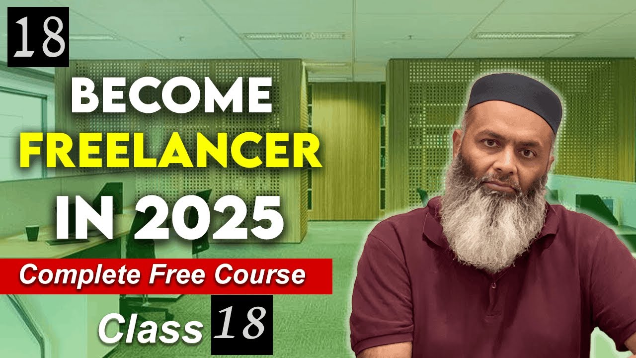 18- Become a Freelancer in 2025 , Lecture -18