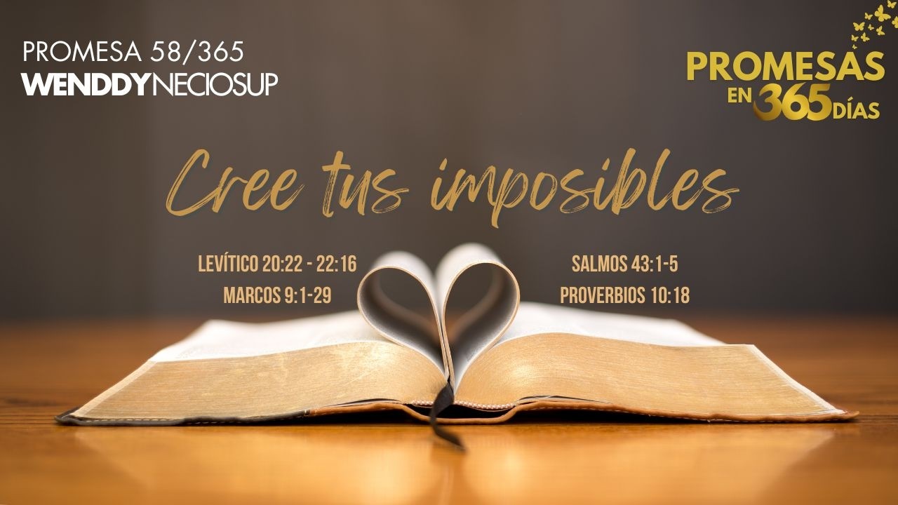 27 Feb - Promesa 58 | Cree tus imposibles