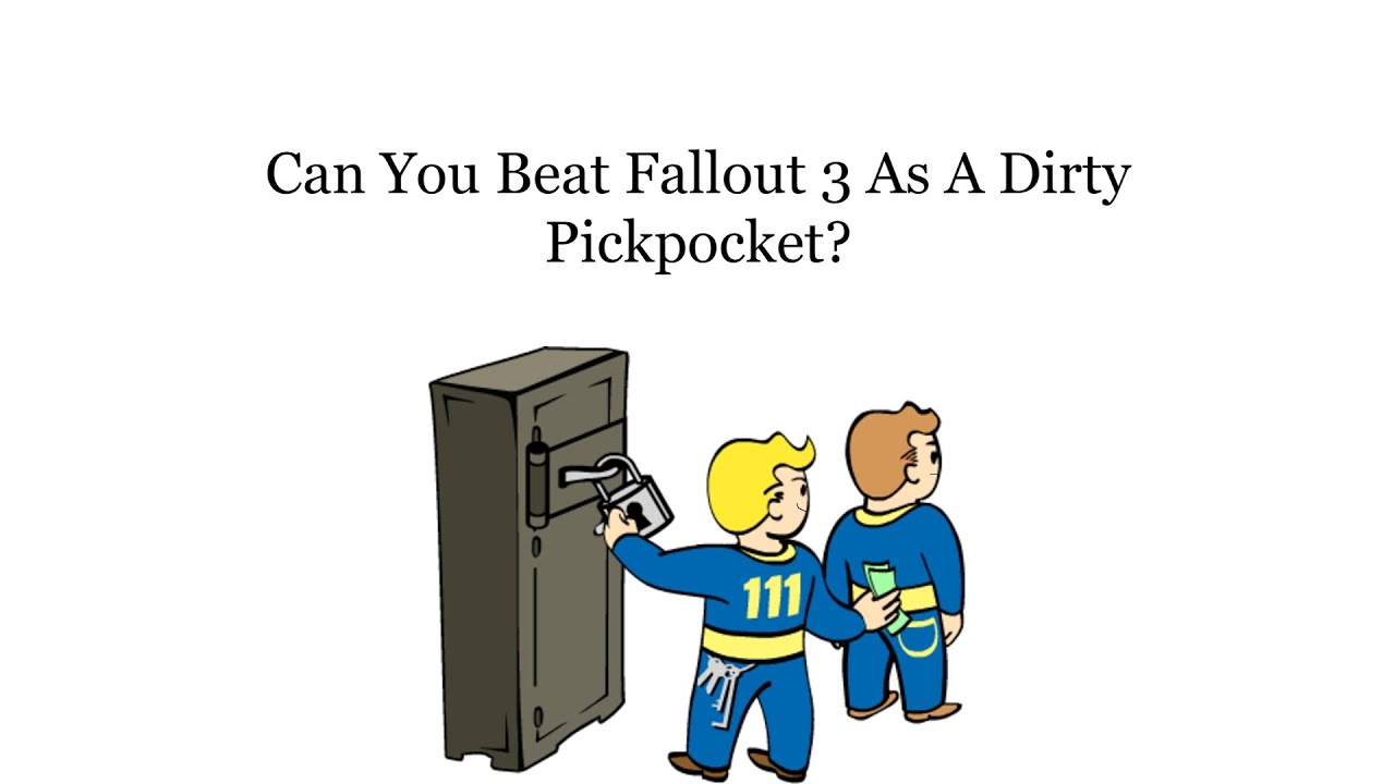 Can You Beat Fallout 3 As A Dirty Pickpocket?