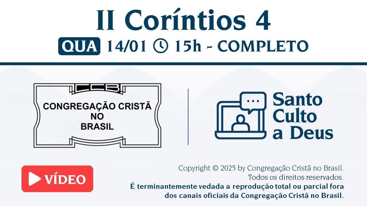 Santo Culto a Deus (Vídeo) – QUA - 14/01/2026 15:00 - II Coríntios 4