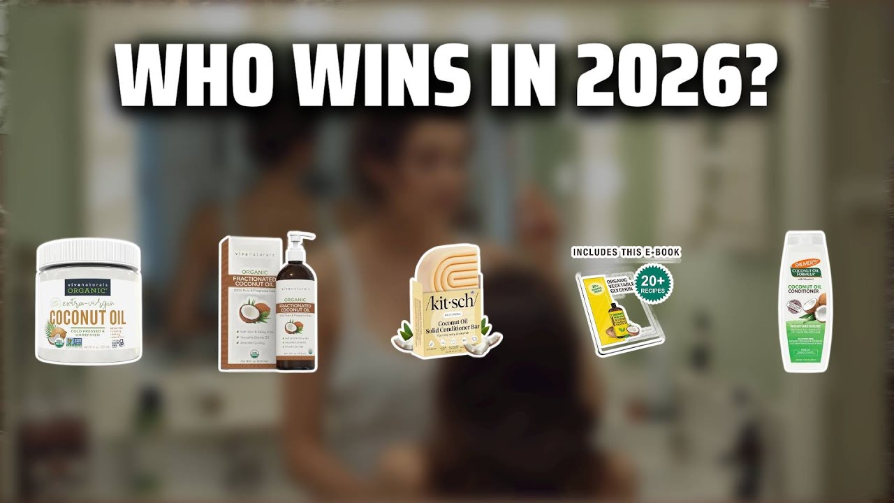 The Top 5 Best Coconut Oil in 2026 - Must Watch Before Buying!