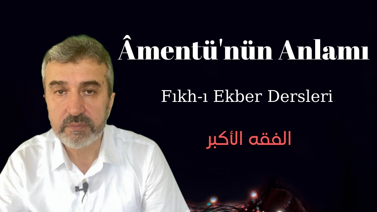 Âmentü'nün Anlamı | Fıkh-ı Ekber - 2 | Ayhan Tekineş