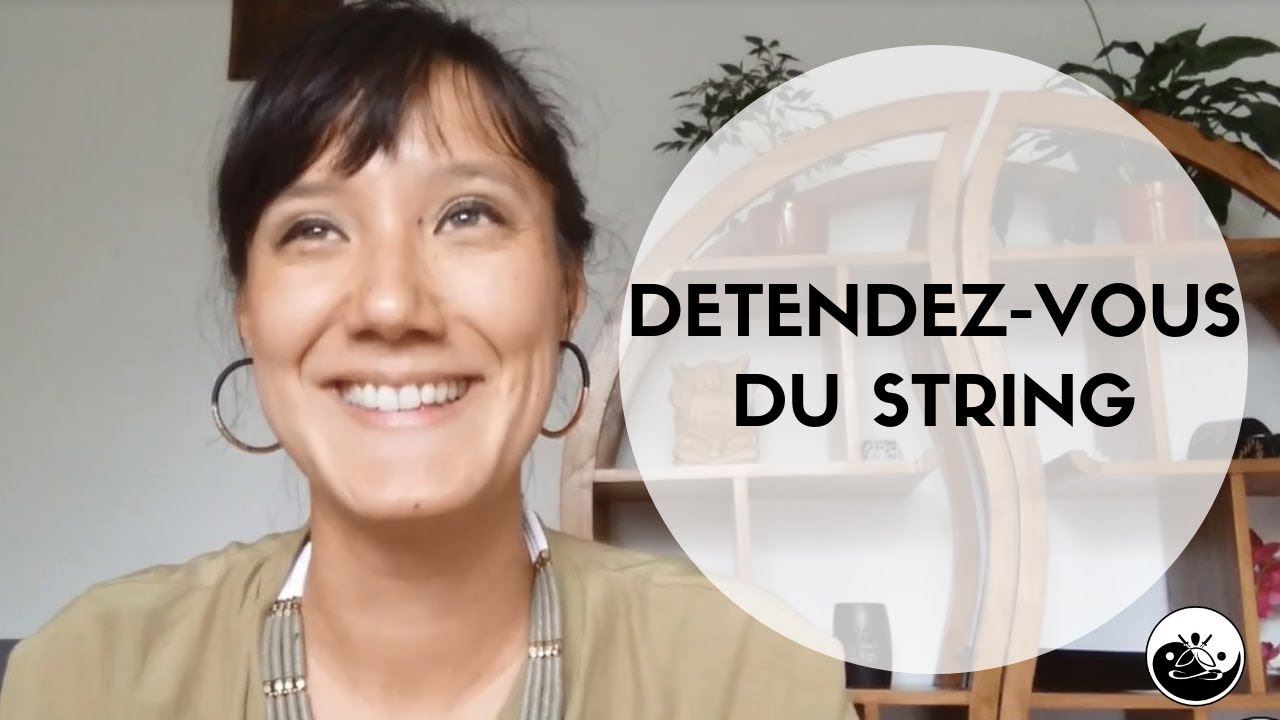 Détendez-vous du string (spirituel)!