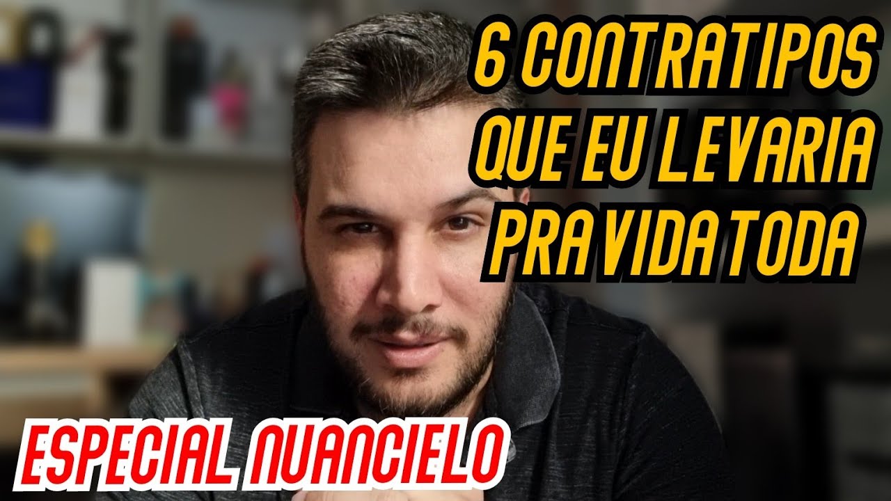 6 CONTRATIPOS PRA LEVAR POR TODA A VIDA - Especial NUANCIELO / Esses não fico sem!