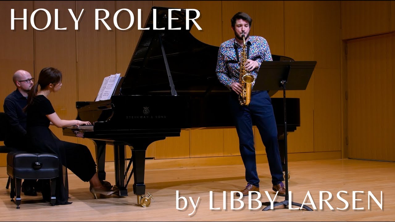 Holy Roller by Libby Larsen (LIVE) | Jacob Nance, Saxophone