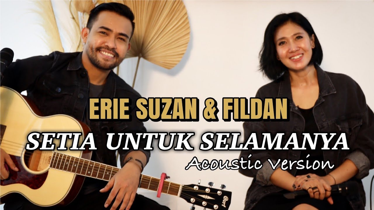 Setia Untuk Selamanya by Erie Suzan & Fildan | Acoustic Version