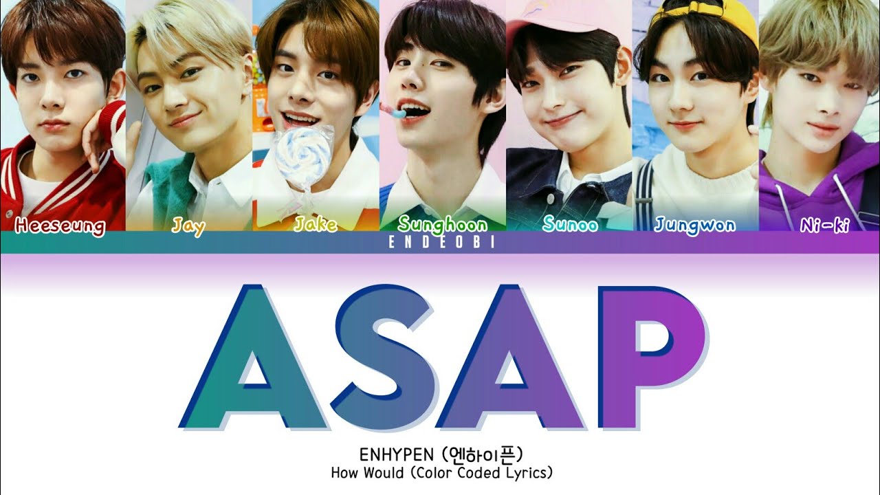 ENHYPEN (엔하이픈) - ASAP by STAYC | How Would (Color Coded Lyrics)