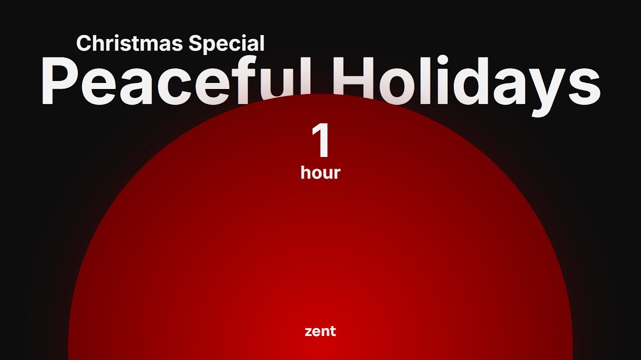 1 Hour Listening to This Relaxing Music to Fill Your Holidays with Peace, Love & Calm