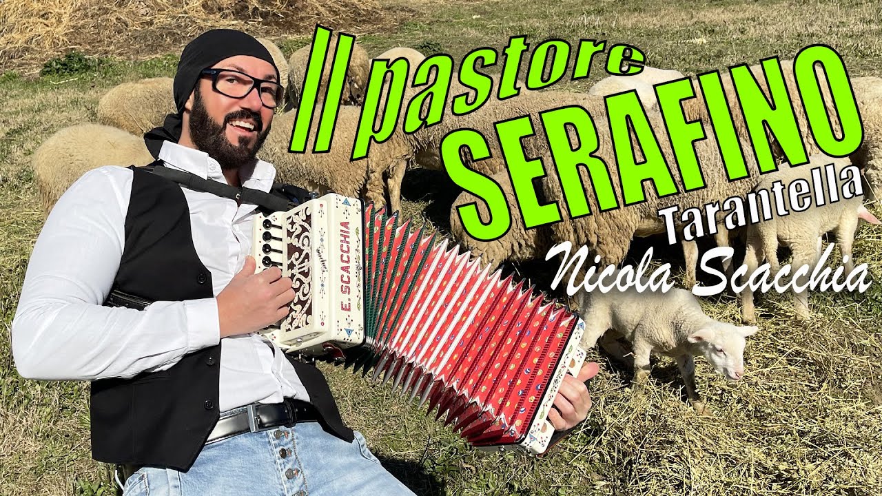 IL PASTORE SERAFINO (tarantella) NICOLA SCACCHIA e il suo organetto (COVER di Adriano Celentano)
