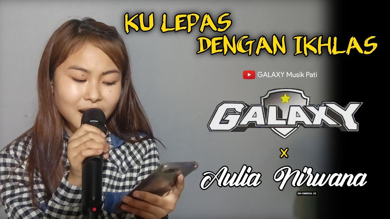 KU LEPAS DENGAN IKHLAS - Aulia Nirwana  x  GALAXY