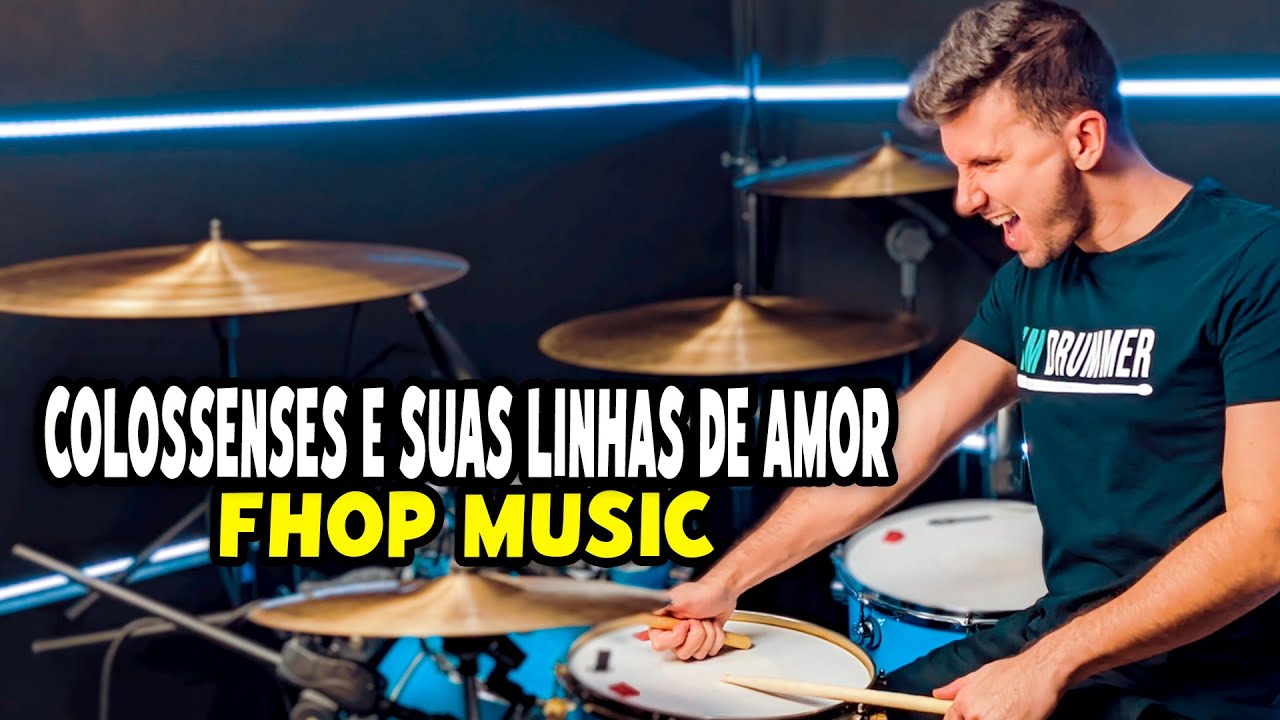 Colossenses e Suas Linhas de Amor - Fhop Music + Marco Telles (Drum Cover + Aula de Bateria)