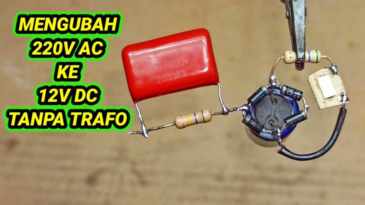 Cara Mengubah AC 220v ke DC 12v Tanpa Trafo