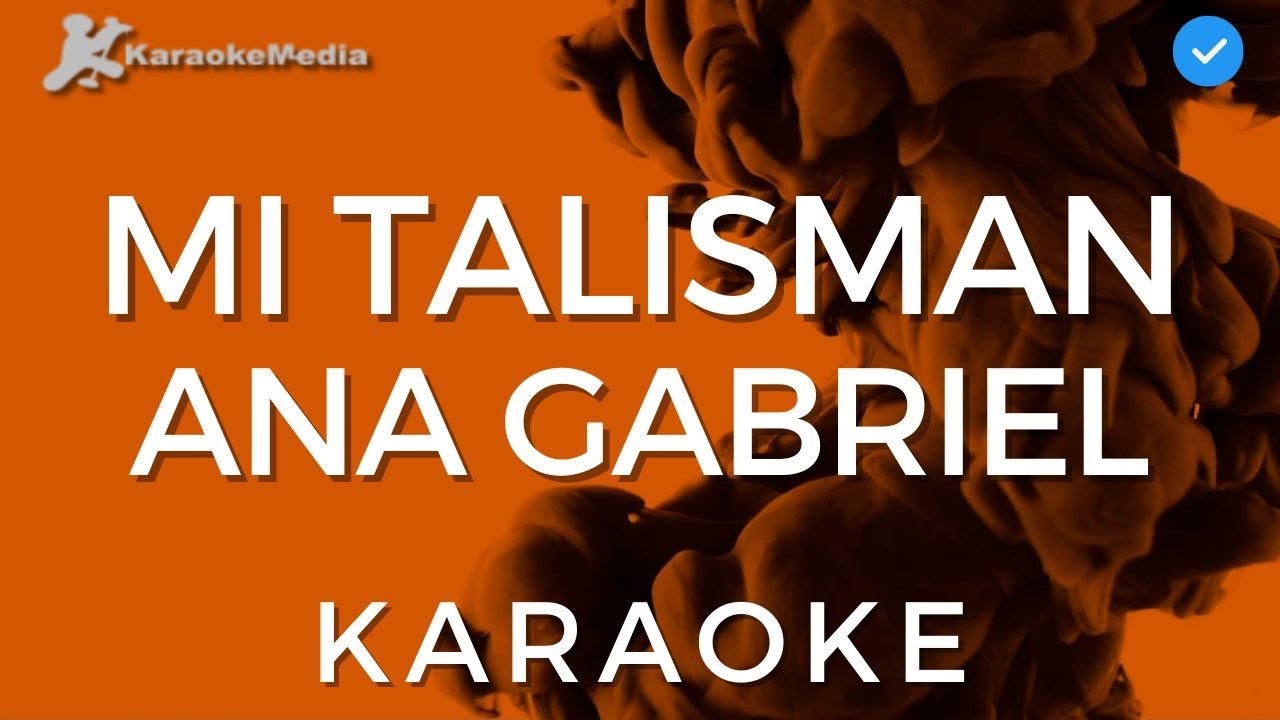 Ana Gabriel - Mi talisman (Karaoke) | Instrumental y letra