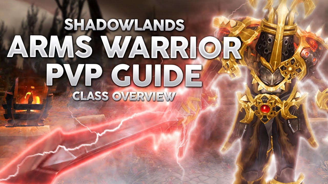 Руководство по PvP-игре Shadowlands Arms Warrior — самый универсальный класс ближнего боя
