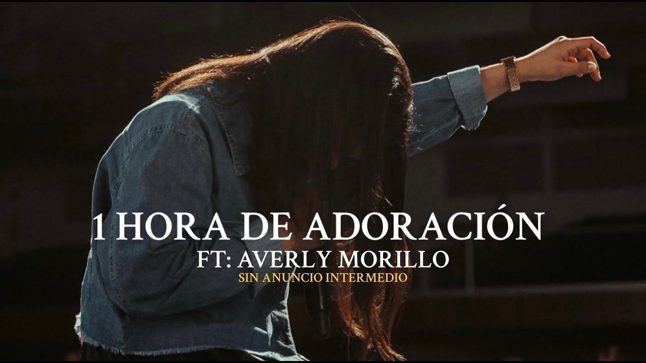 1 Hora de Adoración - Averly Morillo - Para Orar (2026)