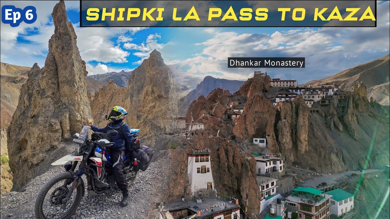 Ep 6  Shipki La Pass to Kaza, Dhankhar Monastery, Gue Mummy Stupa, Ranchi to Spiti Valley
