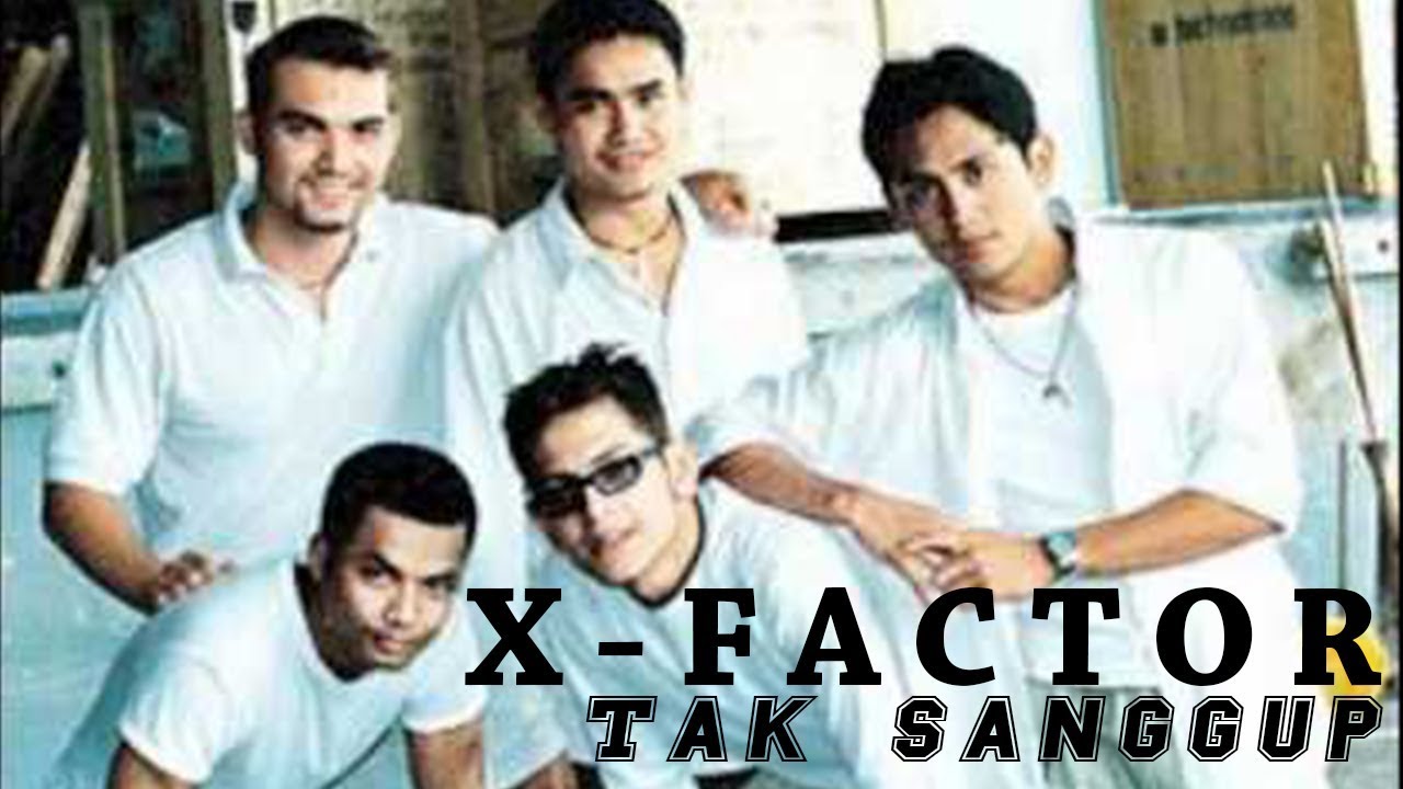 X-FACTOR - Tak Sanggup (Official Music Video)