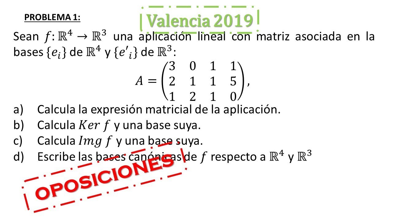valencia 2019 oposiciones resuelto problema 1 aplicaciones lineales